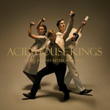 ACID HOUSE KINGS. Music sounds better with you, nº62 Popout de 2011