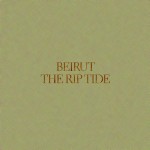 BEIRUT. The rip tide, nº54 Popout de 2011