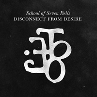 SCHOOL OF SEVEN BELLS. Disconnect from desire, n61 Popout de 2010