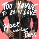 HUNX AND HIS PUNX. Too young to be in love, nº87 Popout de 2011