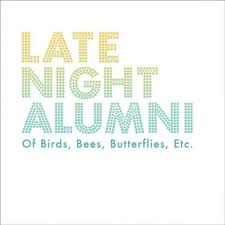 LATE NIGHT ALUMNI. Of Birds, Bees, Butterflies, Etc, n74 Popout de 2010
