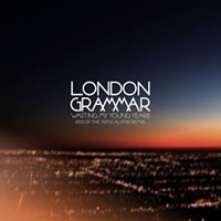 LONDON GRAMMAR. Wasting my young years