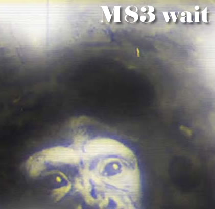 M83. Wait