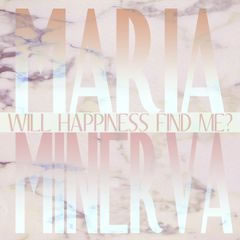 MARIA MINERVA, Will happiness find me, nº89 Popout de 2012