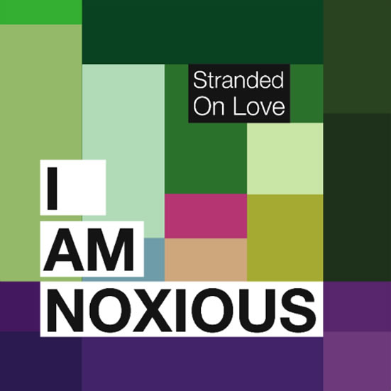 Stranded on love I am Noxious
