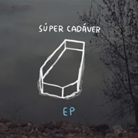 Súper Cadáver EP de SÚPER CADÁVER