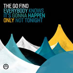 THE GO FIND. Everybody knows it's gonna happen only not tonight, n98 Popout de 2010