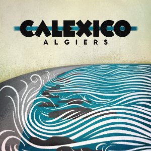 CALEXICO. Algiers, nº81 Popout de 2012