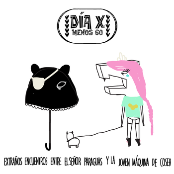 Extraños encuentros entre el señor Paraguas y la joven Máquina de Coser de DÍA X MENOS 60 en bandcamp