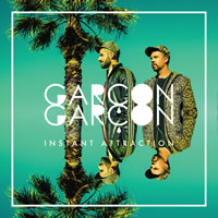 GARÇON GARÇON. Instant attraction