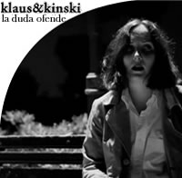 KLAUS & KINSKI. La duda ofende