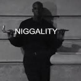 19. Niggality