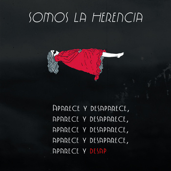 Aparece y desaparece, aparece y desaparece, aparece y desaparece, aparece y desaparece, aparece y desap de SOMOS LA HERENCIA