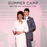 SUMMER CAMP. Better off without you