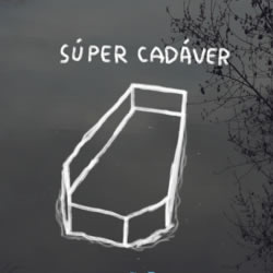SÚPER CADÁVER. El sol me quema