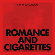 THE TOXIC AVENGER. Romance & Cigarettes, nº67 Popout de 2013