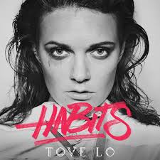 TOVE LO. Habits (stay high)