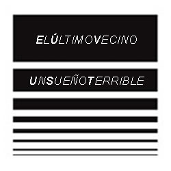 EL ÚLTIMO VECINO. Un sueño terrible
