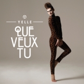 YELLE. Que veux-tu